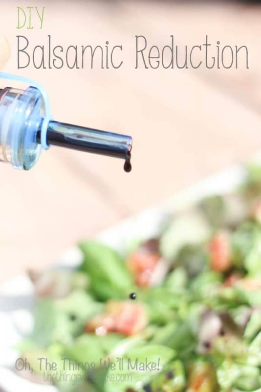 Make your own Balsamic reduction, perfect for drizzling on salads and fruits.