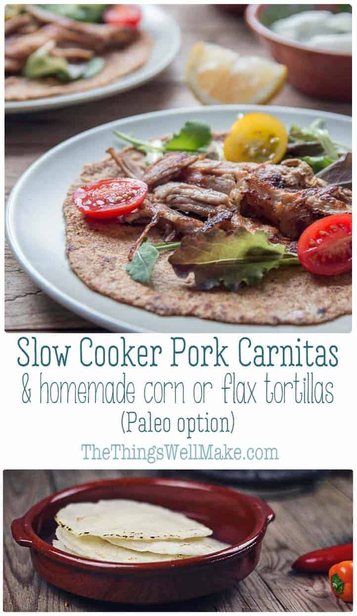 Slow Cooker Pork Carnitas with Homemade Corn Tortillas (& Paleo Version