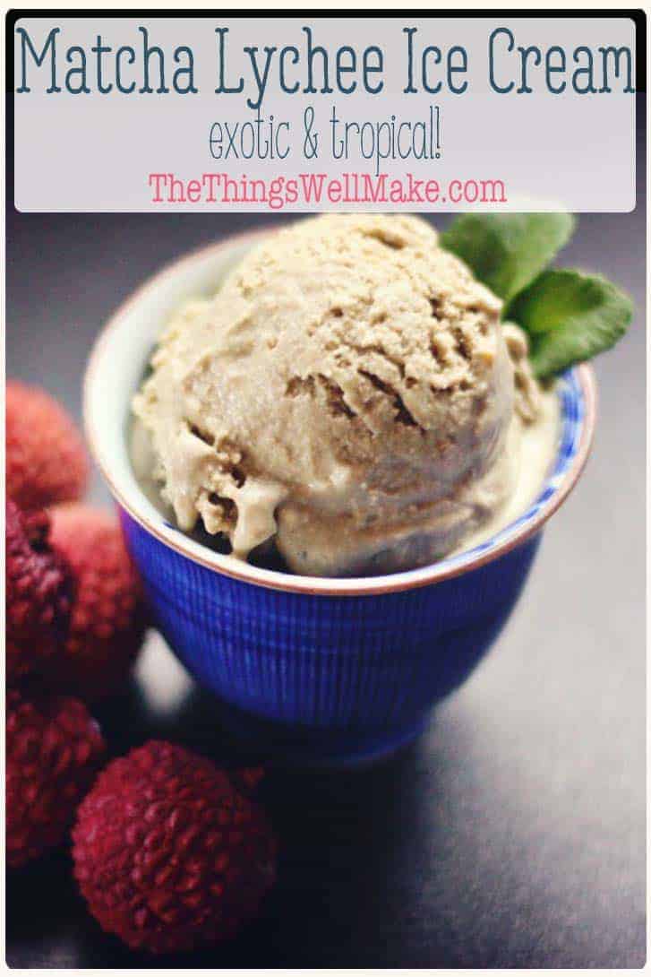Matcha Lychee Ice Cream Oh, The Things We'll Make!