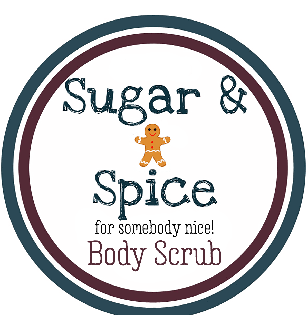 free printable label for a homemade body scrub with a gingerbread man on it and the words "Sugar and Spice for Somebody nice."