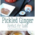 Sushi Pickled Ginger - Oh, The Things We'll Make!