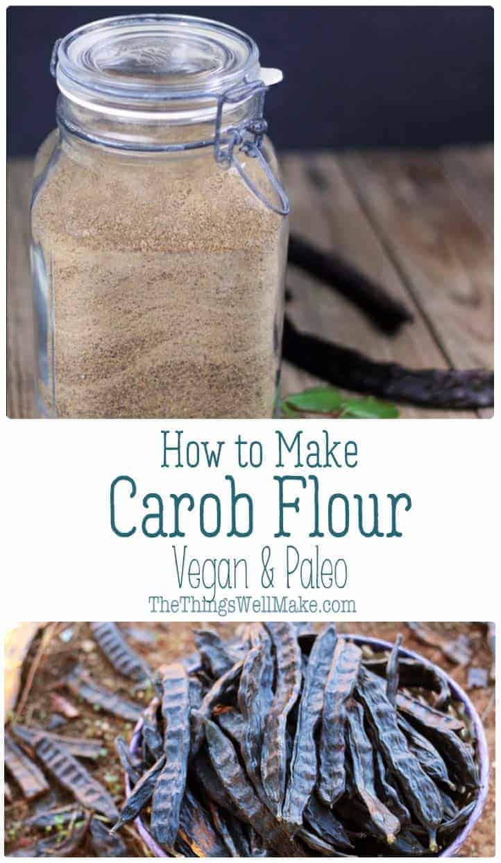 How to Make Carob Flour Oh, The Things We'll Make!