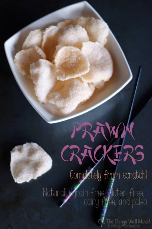 Prawn Crackers from Scratch - Oh, The Things We'll Make!