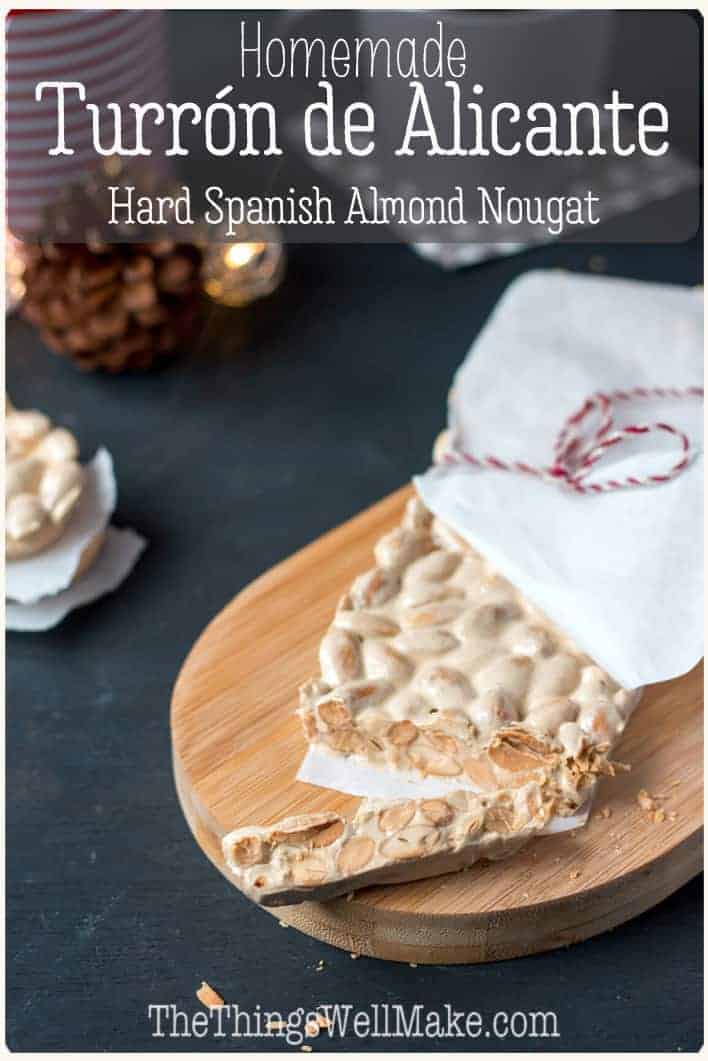 Turrón de Alicante Recipe (Spanish Hard Almond nougat) - Oh, The Things ...