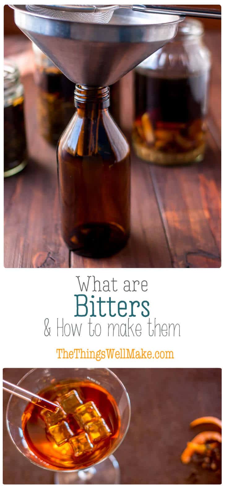 What are Bitters, and How to Make Them Oh, The Things We'll Make!