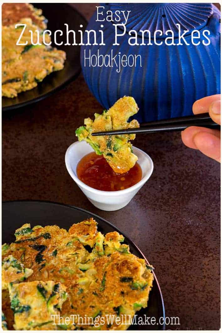 Easy Zucchini Pancakes (Hobakjeon) Oh, The Things We'll Make!