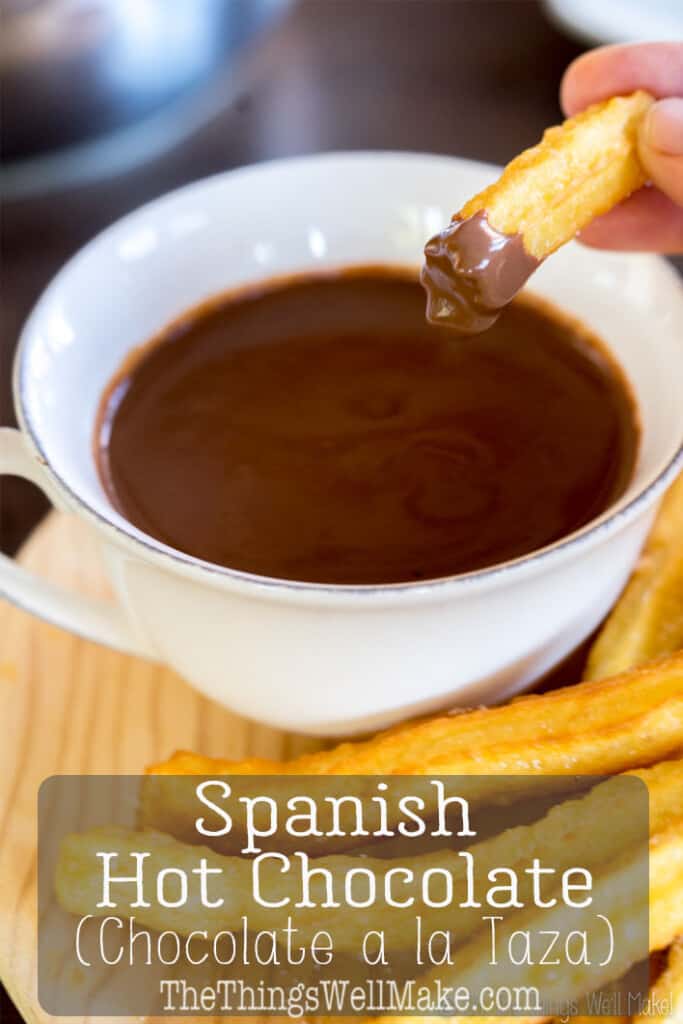 Spanish Hot Chocolate (Chocolate a la Taza) Oh, The Things We'll Make! Spanish Hot Chocolate (Chocolate a la Taza) Oh, The Things We'll Make!