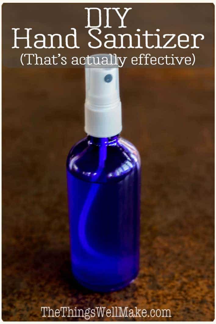 DIY Hand Sanitizer (That Actually Works!) Oh, The Things We'll Make!