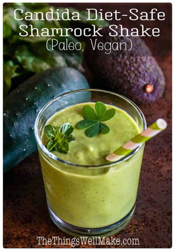The Candida Diet Safe Shamrock Shake (Paleo, Vegan) Oh, The Things We