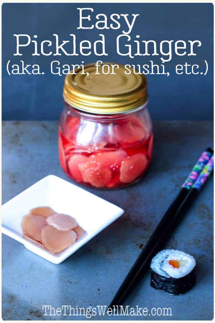 Pickled Ginger for Sushi (Gari) Oh, The Things We'll Make!