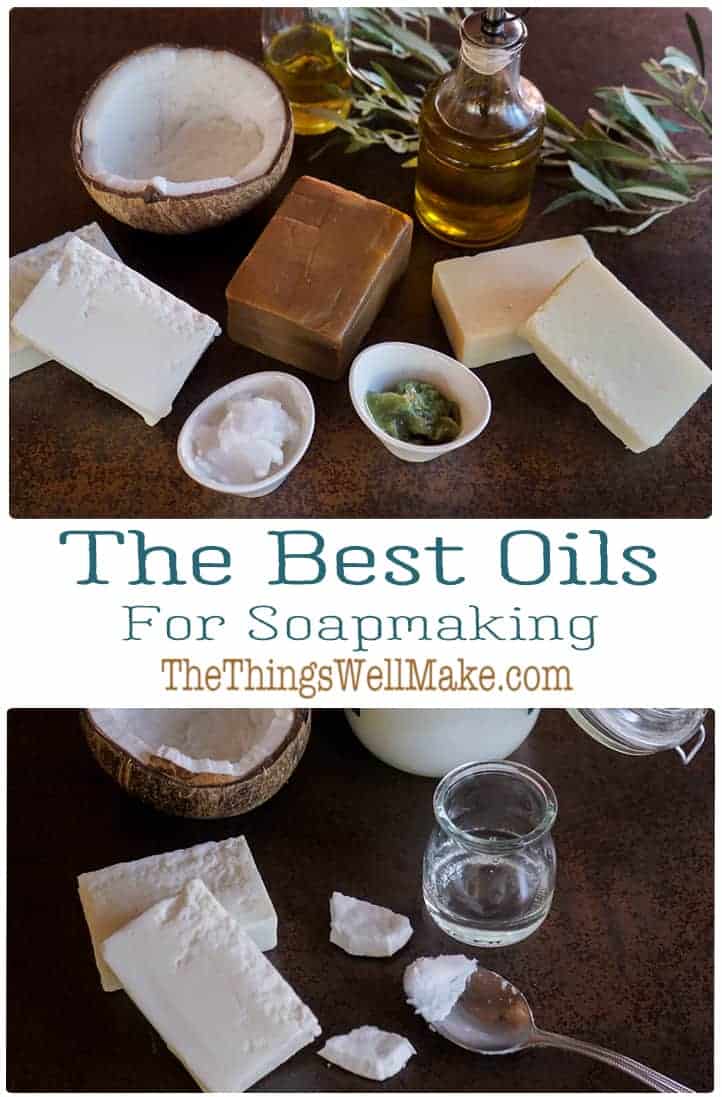 The Best Oils for Soap Making Oh, The Things We'll Make!