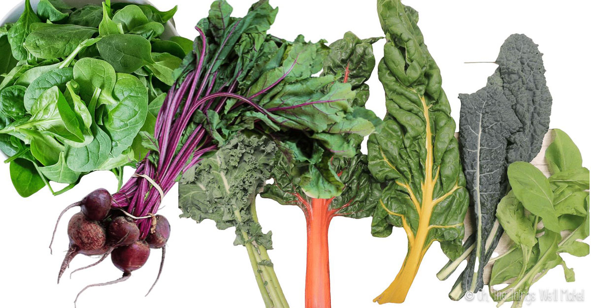 Greens high in oxalates: spinach, chard, beet greens
