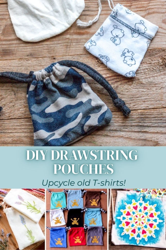 Pinterest pin showing handmade drawstring pouches made from old T-shirts, including a camouflage pouch and several decorated fabric bags. Text reads “DIY Drawstring Pouches – Upcycle old T-shirts!”